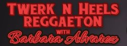 TWERK N' HEELS - REGGAETON with Barbara (Performance Series)