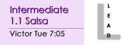 Salsa - Int 1.1 Salsa - Tue @ 7:05 LEADS
