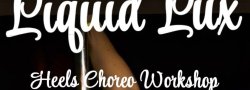 Liquid Lux - Heels Choreo Workshop with Nicki Che