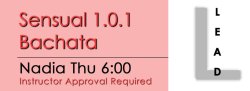 Bachata - Sensual 1.0.1 Bachata - Thu @ 6:00 LEADS