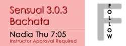 Bachata - Sensual 3.0.3 Bachata - Thu @ 7:05 FOLLOWS