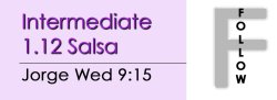 Salsa - Int 1.12 Salsa - Wed @ 9:15 FOLLOWS