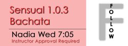 Bachata - Sensual 1.0.3 Bachata - Wed @ 7:05 FOLLOWS