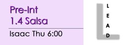 Salsa - Pre-Int 1.4 Salsa - Thu @ 6:00 LEADS