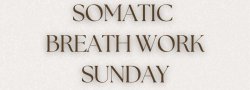 Somatic Breath-work Sunday with Jessica