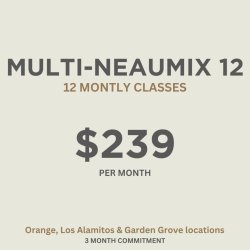 Multi-Neaumix 12 Monthly Classes (Orange x Los Alamitos x Garden Grove)