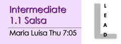 Salsa - Int 1.1 Salsa - Thu @ 7:05 LEADS
