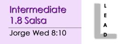 Salsa - Int 1.8 Salsa - Wed @ 8:10 LEADS
