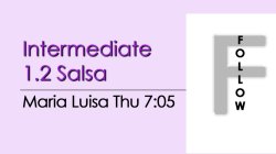 Salsa - Int 1.2 Salsa - Thu @ 7:05 FOLLOWS