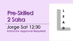 Salsa - Pre-Skilled 2 Salsa - Sat @ 12:30 LEADS