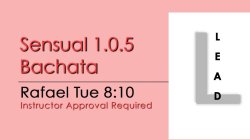 Bachata - Sensual 1.0.5 Bachata - Tue @ 8:10 LEADS