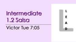 Salsa - Int 1.2 Salsa - Tue @ 7:05 LEADS