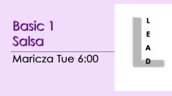Salsa - Basic 1 Salsa - Tue @ 6:00 LEADS