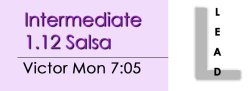 Salsa - Int 1.12 Salsa - Mon @ 7:05 LEADS