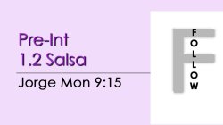 Salsa - Pre-Int 1.2 Salsa - Mon @ 9:15 FOLLOWS