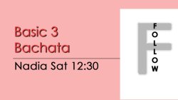 Bachata - Basic 3 Bachata - Sat @ 12:30 FOLLOWS