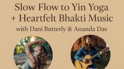 Slow Flow to Yin Yoga + Heartfelt Live Bhakti Music