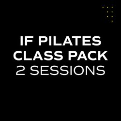 IF PILATES - 2 CLASS PACK