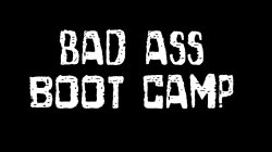 Bad Ass Boot Camp December 2025