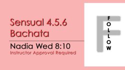 Bachata - Sensual 4.5.6 Bachata - Wed @ 8:10 FOLLOWS