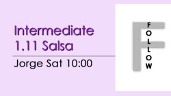 Salsa - Int 1.11 Salsa - Sat @ 10:00 FOLLOWS