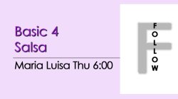 Salsa - Basic 4 Salsa - Thu @ 6:00 FOLLOWS