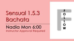 Bachata - Sensual 1.5.3 Bachata - Mon @ 6:00 LEADS