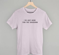 I'm Just Here For The Savasana | Lavender Dust