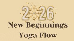 New Beginnings New Years Flow