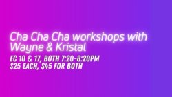 Cha Cha Cha workshop with Wayne & Kristal