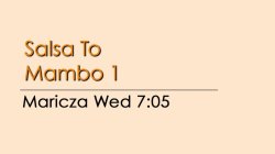 Mambo - Salsa To Mambo 1 - Wed @ 7:05