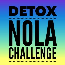 DETOX NOLA Challenge