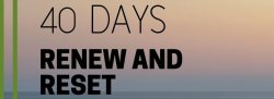 40 Days: Renew and Reset