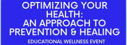 Optimizing Your Health: An Approach to Prevention & Healing