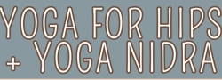 Yoga for Hips + Yoga Nidra (Sleep Yoga Meditation)