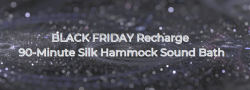 BLACK FRIDAY Recharge - Silk Hammock Sound Bath