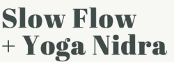 Slow Flow + Yoga Nidra
