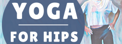 Yoga for Hips