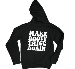 Make Booty Thicc Again Hoodie (Black)