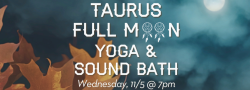 Taurus Full Moon Yoga & Sound Bath