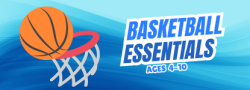 Basketball Essentials (Ages 4-10)