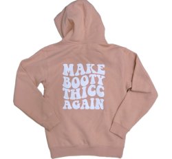 Make Booty Thicc Again Hoodie (Dusty Pink)