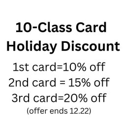 10% HOLIDAY PROMOTION! 10% off 1 Class Pack (ten classes)