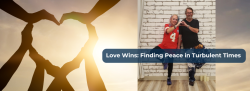 Love Wins: Finding Peace in Turbulent Times