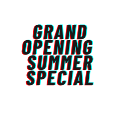 Grand Opening Summer Special