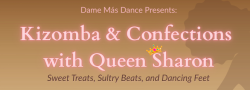 Kizomba & Confections with Queen Sharon