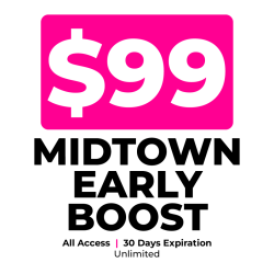Midtown Early BOOST (all access) 30 Days Expiration