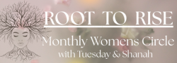 Root To Rise Monthly Womens Circle