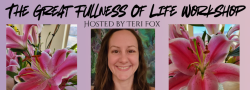 The Great Fullness of Life Workshop
