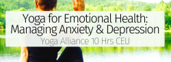 Yoga for Emotional Health: Managing Anxiety & Depression